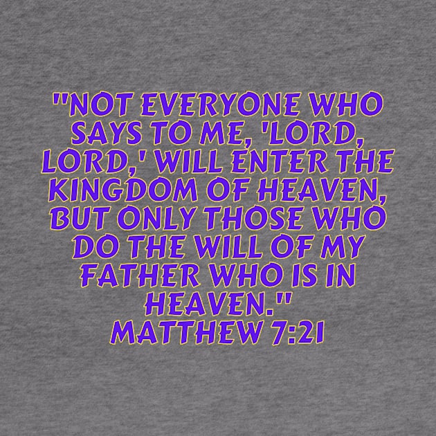 Bible Verse Matthew 7:21 by Prayingwarrior